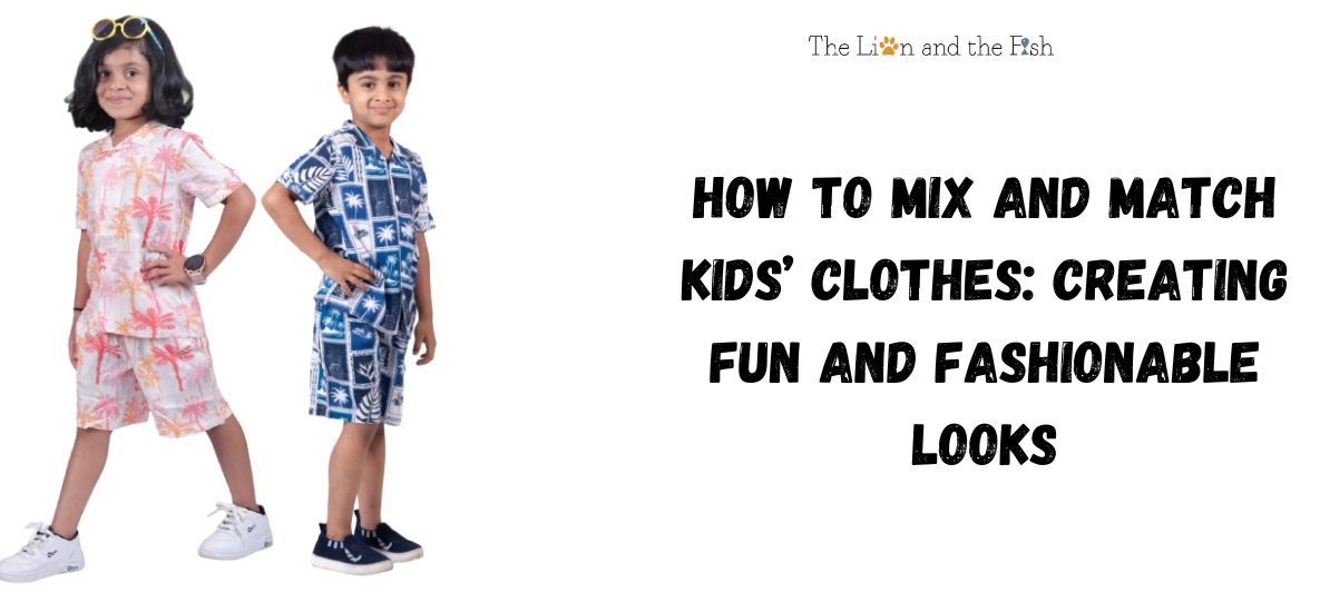 Mix and Match Kids’ Clothes: Fun and Fashionable Looks